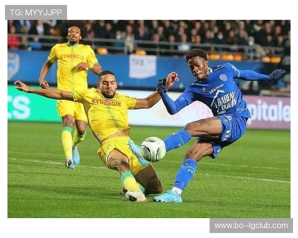 南特鏖战布雷斯特，0比0平局展现稳固防守风采